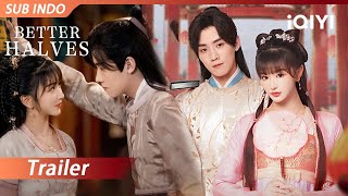 【Trailer】Better Halves | Kong Xueer, Ren Hao | iQIYI Indonesia