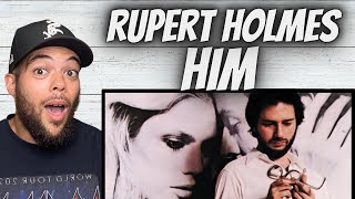 OH WOW!| FIRST TIME HEARING RUPERT HOLMES -  Him REACTION