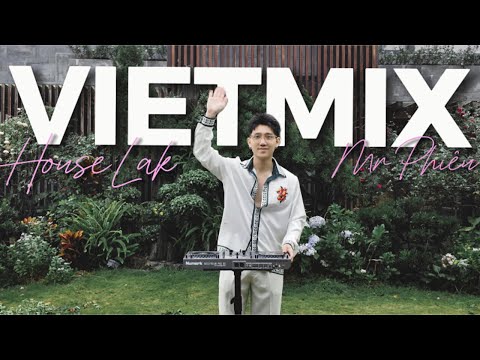 HOUSELAK-VIETMIX TƯƠI VUI CHANH SẢ NẨY ĐÉT LUÔN ! VIETMIX,HOUSELAK 2025 - 2026 BY MR.PHIÊU