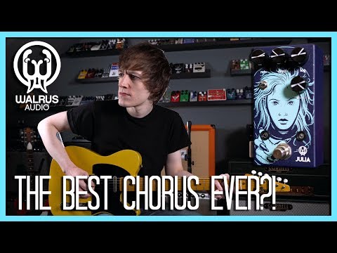 MY FAVOURITE CHORUS PEDAL EVER! Julia V2 - Walrus Audio Demo