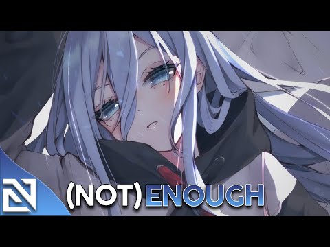 【Nightcore】(Not) Enough (Lyrics) \\ Fight The Fade