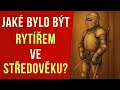 Jaké Bylo Být Rytířem Ve Středověku