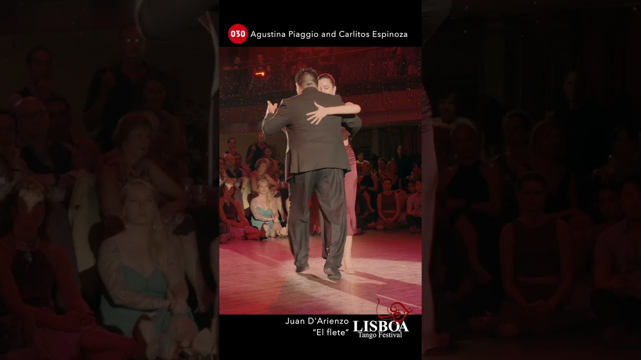 Agustina Piaggio and Carlitos Espinoza – El flete #carlitosyagustina #lisbontangofestival #030tango