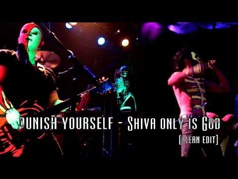 PUNISH YOURSELF - SHIVA ONLY IS GOD