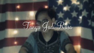 Tanya Jadi Rasa - Roby Kurniawan (COVER) | Vadi Akbar