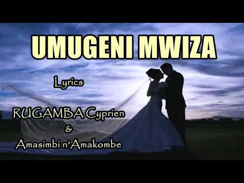 Umugeni mwiza Lyrics -Rugamba cyprien ft Amasimbi n'amakombe Karahanyuze @kinyarwanda_lyrics