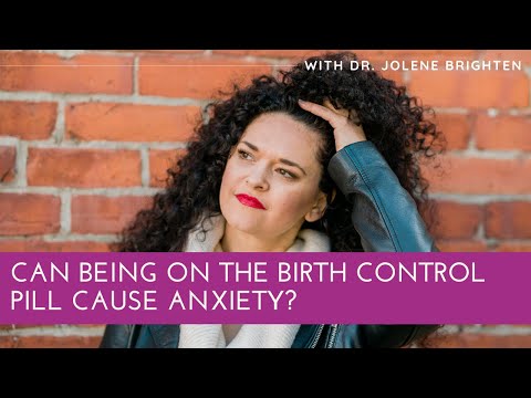 Can being on the pill cause anxiety? - Dr. Jolene Brighten