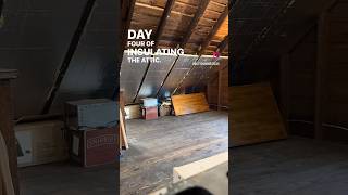 Day 4 of insulating the attic!