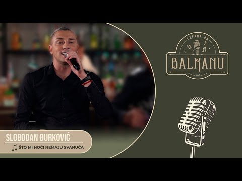 Slobodan Djurkovic - STO MI NOCI NEMAJU SVANUCA (UZIVO) | Kafana na Balkanu