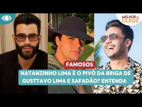 Natanzinho Lima é o pivô da briga entre Gusttavo Lima e Safadão? Entenda | Melhor da Tarde