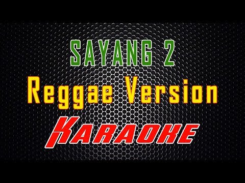 Sayang 2 - Reggae Version (Karaoke) | LMusical