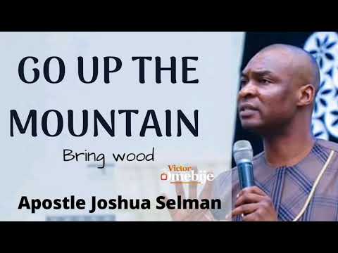 [Must Watch] Go Up the Mountain|Apostle Joshua Selman