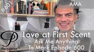 Ask Me Anything To Mark 600 Episodes Of This Series - Persolaise Love At First Scent episode 601