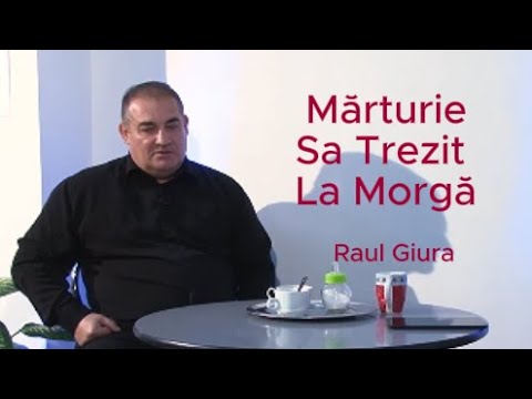 Mărturie: Raul Giura - Moarte Clinică, Sa Trezit la Morgă