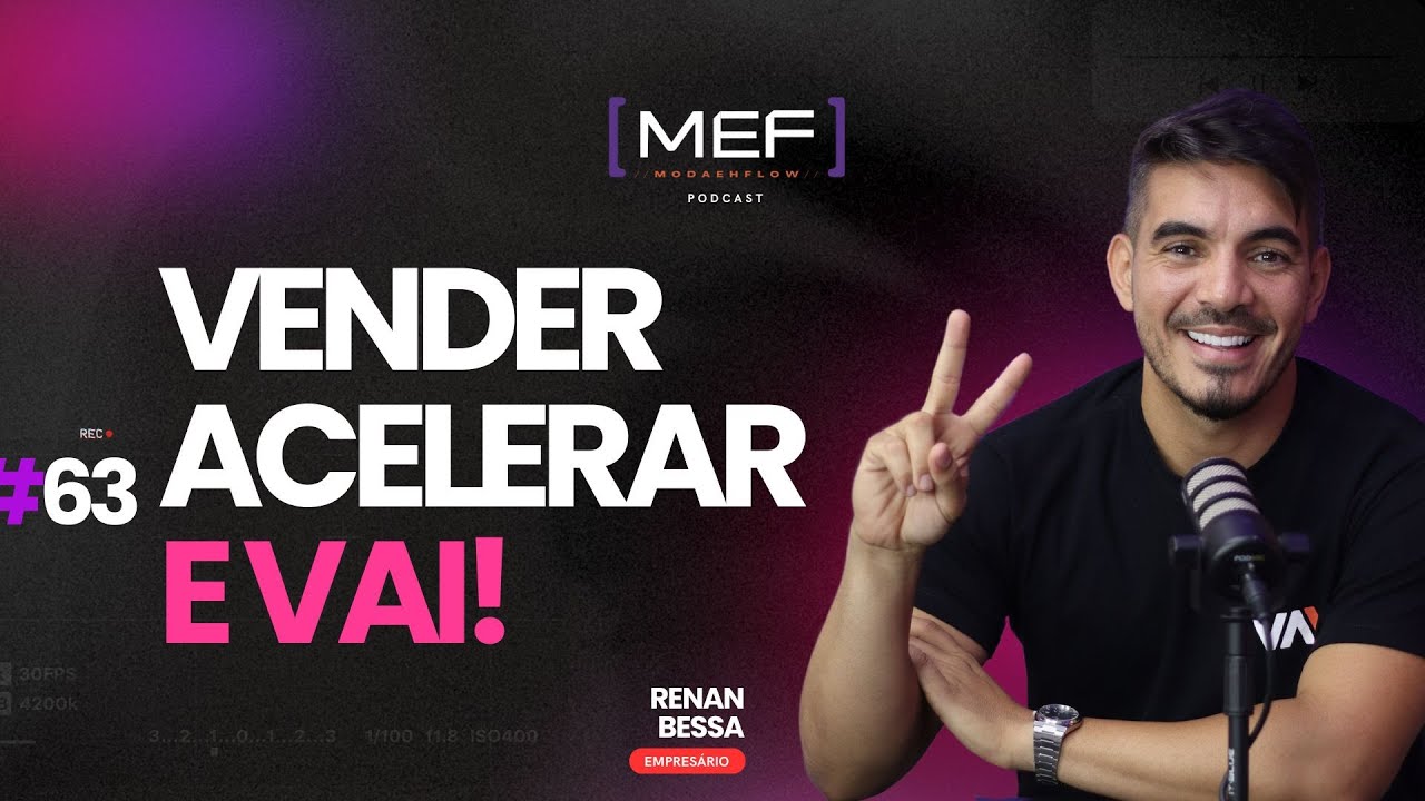 DESCUBRA AS PRINCIPAIS TÉCNICAS DE VENDAS DO MERCADO | Renan Bessa | MEF Podcast #63