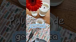 #Shorts PALAVRAS DE GENTILEZA