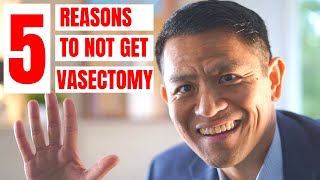5 reasons to NOT get a vasectomy