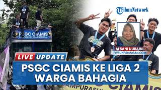 Euforia Kemenangan PSGC Ciamis, Warga Tumpah Ruah Sambut Pemain Laskar Singacala:  Lolos ke Liga 2