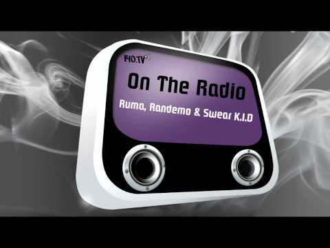 Ruma, Randemo & Swear K.I.D - On The Radio