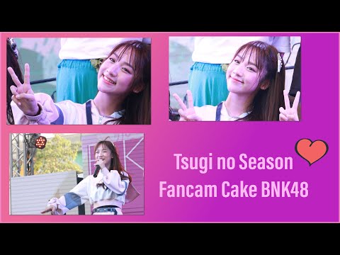 Tsugi no Season Fancam Cake BNK48 @CancelCancer2019
