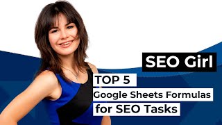 TOP Google Sheets/Excel formulas for SEO needs