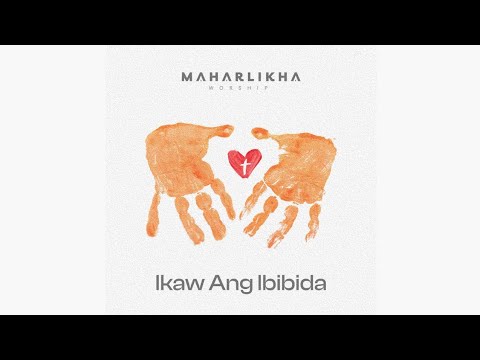 Ikaw Ang Ibibida - Maharlikha Worship