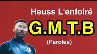 Heuss L'enfoiré - G.M.T.B (Paroles +Audio)