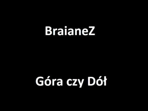 BraianeZ - Góra czy Dół