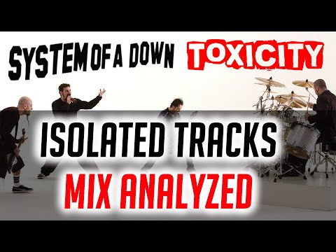 TOP Mixes Analyzed: System Of A Down "Toxicity" Isolated Tracks