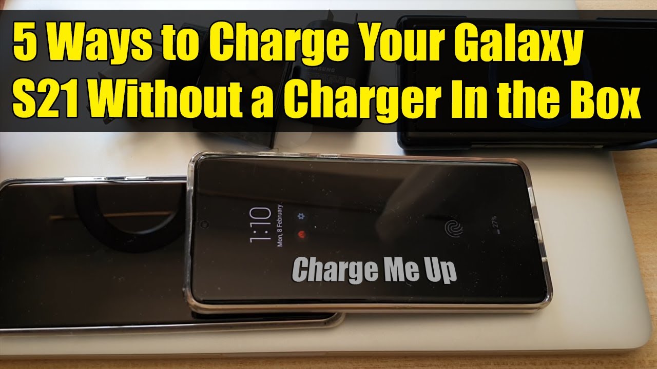 5 Ways to Charge Your Galaxy S21 Without a Charger In the Box