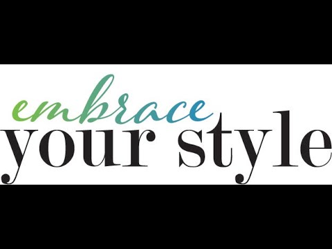 Watch video Embrace Your Style