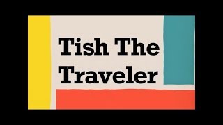 preview picture of video 'Tish The Traveler'