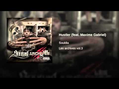Souldia - Hustler Avec Maxime Gabriel (Prod. Farfadet)