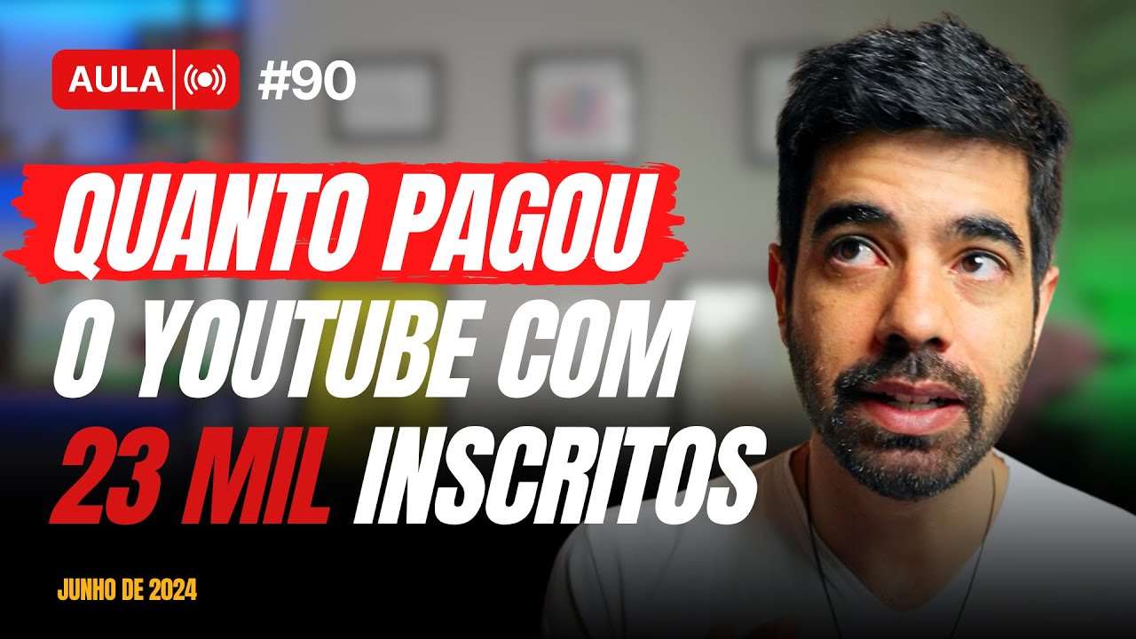 AULA 90 - QUANTO GANHEI COM YOUTUBE 23.396 Inscritos
