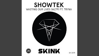 Wasting Our Lives (WLTP) (Original Mix)