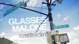 Glasses Malone - Eastsidin (Feat. Snoop Dogg &amp; Nipsey Hussle)