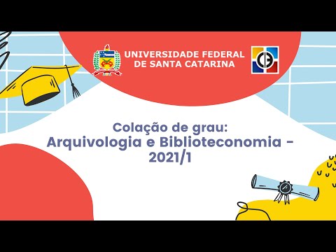 Colação de Grau dos Cursos de Arquivologia e Biblioteconomia - CED - UFSC