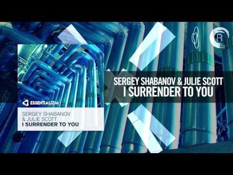 Sergey Shabanov & Julie Scott - I Surrender To You [FULL] (Essentializm)