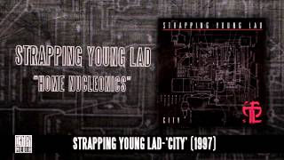 STRAPPING YOUNG LAD - Home Nucleonics (Album Track)