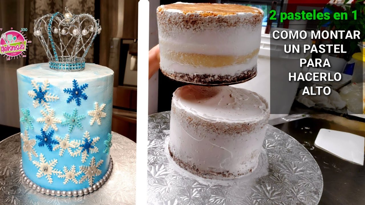 COMO HACER UN PASTEL ALTO / 2 PASTELES EN 1 SOLO / MONTAJE SEGURO