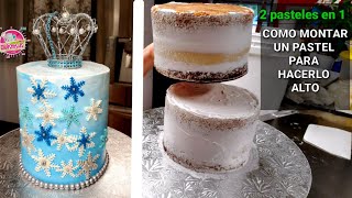 COMO HACER UN PASTEL ALTO / 2 PASTELES EN 1 SOLO / MONTAJE SEGURO