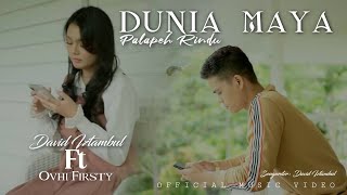 Download lagu David Iztambul feat Ovhi Firsty -  Dunia Maya Palapeh Rindu [ ] mp3