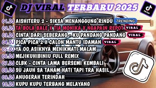 Download lagu DJ TIKTOK TERBARU 2025-🎵DJ AISHITERU 2-SIKSA MENANGGUNG RINDU🎵DJ TA BOLA BALE X TIA MONIKA FULL ALBU mp3