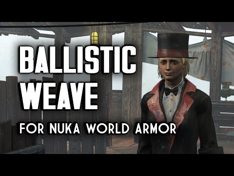 Ballistic Weave and the Nuka World Armors That Can Use It - Fallout 4