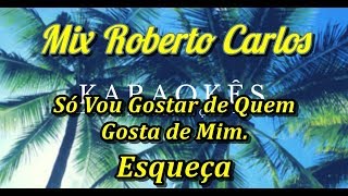 Download lagu Só Vou Gostar de Quem Gosta de Mim - Esqueça - Mix Roberto Carlos - Kataokê em HD mp3 Download lagu Só Vou Gostar de Quem Gosta de Mim - Esqueça - Mix Roberto Carlos - Kataokê em HD mp3