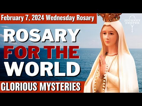 Wednesday Healing Rosary for the World February 7, 2024 Glorious Mysteries of the Rosary