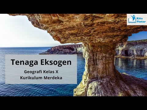 Tenaga Eksogen/ Geografi Kelas X/ Kurikulum Merdeka