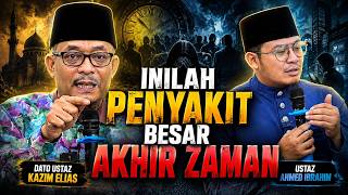 DATO USTAZ KAZIM ELIAS - PENYAKIT BESAR AKHIR ZAMAN