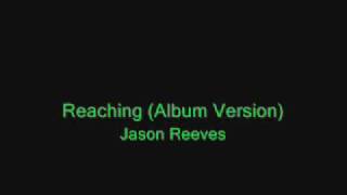Reaching - Jason Reeves (Album Version)