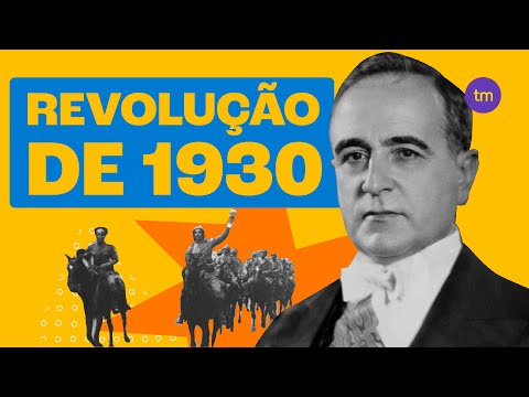 REVOLUÇÃO de 1930 - Conheça os Principais Fatos